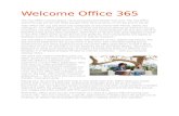 Welcome Office 365 Office …  · Web view2020. 12. 2. · Welcome Office 365. The new Office is personalized, cloud-connected and simpler than ever. The new Office works the way