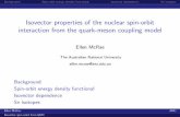 Isovector properties of the nuclear spin-orbit interaction from the … · 2016. 11. 21. · I Magic numbers I Energy dissipation in collisions Ellen McRae ANU Isovector spin-orbit