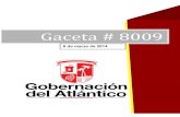 Gaceta # 8009 · 2019. 1. 23. · Gaceta Departamental N° 8009 6 de marzo de 2014 Departamento del Atlántico - Nit 890102006-1 3 Contenido REPÚBLICA DE COLOMBIA DEPARTAMENTO DEL
