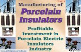 Manufacturing of Porcelain Insulators. Profitable Investment in … · 2020. 8. 12. · Porcelain in most typically used material for overhead insulator in present days. The porcelain