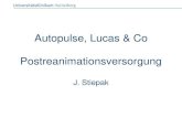 Autopulse, Lucas & Co Postreanimationsversorgung · 2016. 1. 4. · Autopulse, Lucas & Co Postreanimationsversorgung J. Stiepak •Geschichte der HDM ... 16 interventionsbedürftige