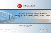 Auditing Data Access without Bringing Your Database to its ......21 CFR Part 11 FISMA NIST 800-53 DoD ISO 17799 21 CFR Part 11 CERT OCTAVE NIST 800-14 NIST 800-26 NIST 800-34 Leadership