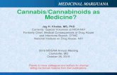 Cannabis/Cannabinoids as Medicine?...Types of Cannabis Sativa generally has a higher THC to CBD ratio as compared with Indica. Components 2 • 104+ cannabinoids, each with their own--often