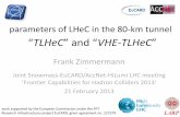 TLHeC” and “VHE-TLHeC · 2018. 11. 15. · 25 or 50 ns smallest conceivable proton * function: -reduced l* (23 m → 10 m)-squeeze only one p beam -new magnet technology Nb 3