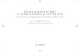 ITALIANI CHE LASCIANO L’ITALIA...L’emigrazione all’estero è stato uno dei fenomeni più rilevanti dell’Ita-lia moderna e ha contribuito a traghettare un paese sostanzialmente