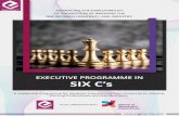 EXECUTIVE PROGRAMME IN SIX C’s... SIX C’s EXECUTIVE PROGRAMME IN A Leadership Programme for Students Transitioning from University to Industry, Working Professionals and Entrepreneurs.