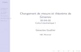 Changement de mesure et thØorŁme de Girsanovneumann.hec.ca/~p240/c8064604/theme_4/12Girsanov.pdf · 2020. 12. 21. · Girsanov Changement de mesure Exemple 1 Th. Radon-Nikodym Th