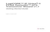Getting Started Guide - Xilinx · 2021. 1. 16. · Virtex-5 FPGA GTX Transceiver Wizard v1.7 UG204 (v1.7) April 19, 2010 Xilinx is providing this product documentation, hereinafter