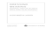 DRESSING WEARING - DiVA portal1038435/... · 2016. 11. 10. · dress, the overriding, central factor is the body. ... Female dancers wore fully-skirted dresses, ... panniers and corsets