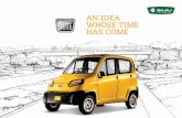 AN IDEA WHOSE TIME HAS COME - Bajaj · in more than 25 countries, Bajaj has pushed the boundary of innovation in intra-city transportation with Qute – a compact quadricycle. Qute