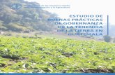 Estudio de buenas prácticas de gobernanza de la tierra en ...3.1 La construcción de los derechos de tenencia de la tierra en Guatemala. 5 3.2 Presiones sobre los derechos de tenencia