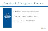 Sustainable Management Futures...Sustainable Management Futures Lord Ashcroft International Business School Week 3: Technology and Energy Module Leader: Sandhya Sastry Module Code: