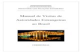 New Manual de Visitas de Autoridades Estrangeiras ao Brasilantigo.itamaraty.gov.br/images/ed_cerimonial/Manual_de... · 2017. 11. 14. · Manual de Visitas de Autoridades Estrangeiras