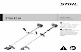 STIHL FS 90 Product Instruction Manual - Weebly€¦ · STIHL FS 90 WARNING Read Instruction Manual thoroughly before use and follow all safety precautions – improper use can cause
