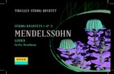 TINALLEY STRING QUARTET STRING QUARTETS 1 & 2 MENDELSSOHN · TINALLEY STRING QUARTET MENDELSSOHN STRING QUARTETS 1 & 2 LIEDER Greta Bradman. FELIX MENDELSSOHN 1809–1847 String Quartet