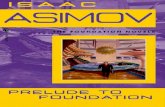 Isaac Asimov Foundation – 1 Prelude to Foundation.pdfIsaac Asimov Prelude to Foundation Foundation – 1. PRELUDE TO FOUNDATION MATHEMATICIAN CLEON I–…The last Galactic Emperor