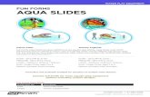 FUN FORMS AQUA SLIDES - S.R.SmithAqua Slides™ Slide into action! Fun Forms Aqua Slides are great additions to any aquatic play setting. Aqua Slides meet ASTM requirements and are