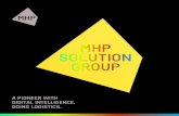 MHP SOLUTION GROUP Solution... · 2020. 9. 4. · 5 – MHP SOLUTION GROUP 6 – MHP SOLUTION GROUP PIONEERING LOGISTICS Your company must be well positioned to take advantage of