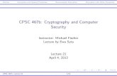 CPSC 467b: Cryptography and Computer Securityzoo.cs.yale.edu/classes/cs467/2012s/course/lectures/ln21.pdfC. Fontaine and F. Galand, A Survey of Homomorphic Encryption for Nonspecialists,