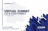 New 25 MARCH 2021 - CIO Summits · 2021. 1. 28. · ciosummit.fr | cisosummit.fr CIOCISOFRANCE REGISTER NOW! CIO & CISO FRANCE VIRTUAL SUMMIT AGENDA 9:15-9:30AM Welcome & Registration: