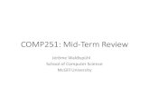 COMP251: Mid-Term Review - cs.mcgill.cajeromew/COMP251material/...AVL trees Red-black trees • BST (used to store keys) • Running time dependent of the height we try to keep the