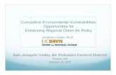 Cumulative Environmental Vulnerabilities: Opportunities for ......San Joaquin Valley Air Pollution Control District Fresno, CA January 19, 2012 Jonathan London, Ph.D. Cumulative Environmental