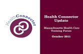 Health Connector Update...15,802 14,708 Aug-10 Sep-10 Oct-10 Nov-10 Dec-10 Jan-11 Feb-11 Mar-11 Apr-11 May-11 Jun-11 Jul-11 Aug-11 Sep-11 (Preliminary) Commonwealth Care Post - Open