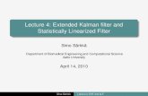 Lecture 4: Extended Kalman filter and Statistically Linearized ...ssarkka/course_k2010/slides_4.pdfLecture 4: Extended Kalman ﬁlter and Statistically Linearized Filter Simo Särkkä