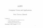 Computer Vision and Applications Prof. Trevor. Darrellcourses.csail.mit.edu/6.891-trevor/lectnotes/lect2/lect2-slides.pdfLinear functions • Simplest: linear filtering. –Replace