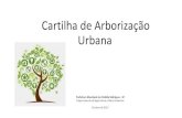 Cartilha de Arborização Urbana - SP...obedecidas as disposições do Código Florestal Brasileiro. § 1°) Quando se tornar absolutamente imprescindível, e obedecido o “caput”