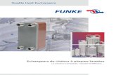Quality Heat Exchangers - FUNKE · Echangeurs de chaleur à plaques brasées La solution compacte, robuste et efficace… Quality Heat Exchangers. 2 FUNKE dispose d’une large gamme
