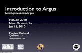 Introduction to Argus - QoSient · Argus was ofﬁcially started at the CERT-CC as a tool in incident analysis and intrusion research. It was recognized very early that Internet technology