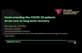 Understanding the COVID-19 patient: Acute care to long ...€¦ · •Neuromuscular blockers •Corticosteroids Muscle atrophy Delirium Immobility/ bed rest •Severe muscle atrophy