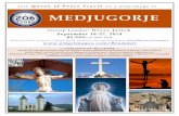 MEDJUGORJE - Queen Of Peace Travel Sep 18-27, 201… · About Medjugorje: On June 25, 1981, in the mountain village of Medjugorje in Herzegovina, Our Lady appeared to six children.