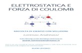 ELETTROSTATICA E FORZA DI COULOMB - L.A. Engineering · 2020. 11. 18. · Problemi: forza di Coulomb 1. Due particelle fisse di carica q 1 = + 8q e q 2 =-2q sono poste rispettivamente
