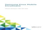 Enrollment Samsung Knox Mobile - VMware...Samsung Knox Mobile Enrollment 1 Samsung Knox Mobile Enrollment is an easy and efficient way to enroll large numbers of corporate-owned devices,