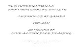 THE INTERNATIONAL FANTASY GAMING SOCIETY CHRONICLE OF GAMESCHRONICLE OF GAMES … · 2019. 6. 18. · IFGS SOCIETY WIDE GAMES RUN, 1981IFGS SOCIETY WIDE GAMES RUN, 1981- ---20012001