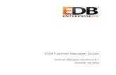 EDB Failover Manager Guide - EnterpriseDB · 2015. 10. 19. · Prior to 2.0, a dedicated Witness node was required. Now, if the cluster includes at least two Standby nodes, you do