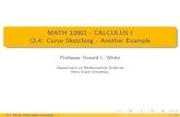 MATH 12002 - CALCULUS I §3.4: Curve Sketching - Another ...white/12002-web/lecture40-slides.pdf · MATH 12002 - CALCULUS I x3.4: Curve Sketching - Another Example Professor Donald