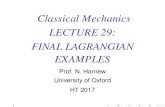 Classical Mechanics LECTURE 29: FINAL LAGRANGIAN EXAMPLESharnew/lectures/lecture... · 2017. 3. 5. · I Lagrangian of a free particle : L = 1 2mr_ 2, r = (x;y;z) (with U = 0) I Measure