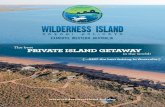 The best PRIVATE ISLAND GETAWAY · 2021. 3. 23. · Private Island Getaway. Those that are drawn to the Wilderness Island . experience will see the natural beauty of the island. Its