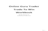 Online Guru Trader Trade To Win Workbook€¦ · Workbook By Mr Thomas Yin OnlineGuruTrader.com . Page | 2 Contents Disclaimer 3 Your Transformation 4 Professionals Vs Amateurs 5