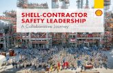 Shell Contractor Safety Leadership · for the group of key Shell and Contractor executives. Whilst initiated under the inspired leadership of Andy Brown as a Shell Upstream journey,