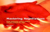 Mastering Negotiations · 2019. 5. 13. · This chapter puts negotiation into context as a business skill. It explores the way that most people learn negotiation skills, and suggests