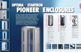 OpTImA STANTRON pIONEER ENCLOSURES...line, offering flexibility, versatility and strength to meet the requirements of any Broadcast application. Pioneer enclosures are offered in Pre-Configured,