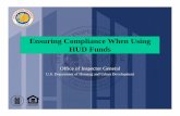 Ensuring Compliance When Using HUD Funds · 2009. 11. 12. · • Investigative Authority Limited to Nexus With HUD • Types of Investigations: ... • 12 USC S 1709-2- Equity Skimming.
