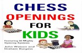 Chess Openings for Kids - Archive · 2019. 4. 8. · 20) Sicilian Defence: Introduction 21) Closed Sicilian and Grand Prix Attack 22) Alapin (c3) Sicilian 23) Morra Gambit 24) .ib5