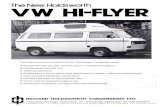 The New Holdsworth VW HI-FLYERThe New Holdsworth VW HI-FLYER The most luxurious conversion for the Volkswagen Transporter range Sculptured high-top with roof rack at front—insulated