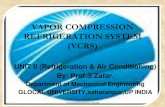 VAPOR COMPRESSION REFRIGERATION SYSTEM (VCRS) · 2020. 4. 23. · Refrigeration system, Analysis of vapor compression cycle, Use of T-s and P- h charts, Effect of change in suction