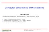 Computer Simulations of Dislocations - Purdue Universityibilion/...Computer Simulations of Dislocation, V. V. Bulatov and W Cai Theory of Dislocations, Hirth and Lothe Introduction